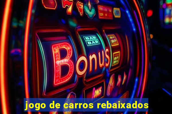 jogo de carros rebaixados